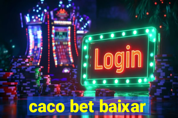 caco bet baixar